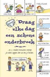 Draag Elke Dag Een Schone Onderbroek