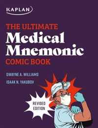 The Ultimate Medical Mnemonic Comic Book : 150+ Cartoons and Jokes for Memorizing Medical Concepts