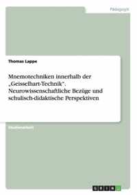 Mnemotechniken innerhalb der Geisselhart-Technik. Neurowissenschaftliche Bezuge und schulisch-didaktische Perspektiven