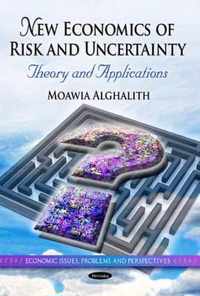 New Economics of Risk & Uncertainty