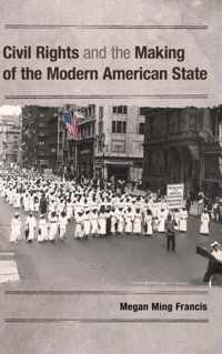 Civil Rights and the Making of the Modern American State