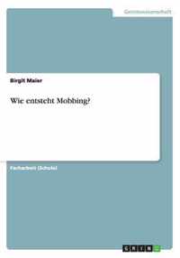 Wie entsteht Mobbing?