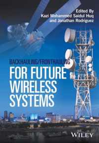 Backhauling / Fronthauling for Future Wireless Systems