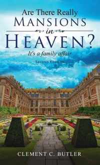 Are There Really Mansions in Heaven?, Second Edition