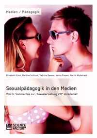 Sexualpadagogik in den Medien. Von Dr. Sommer bis zur Sexualerziehung 2.0 im Internet