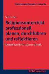 Religionsunterricht Professionell Planen, Durchfuhren Und Reflektieren