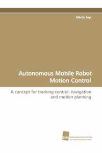 Autonomous Mobile Robot Motion Control