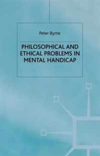 Philosophical and Ethical Problems in Mental Handicap