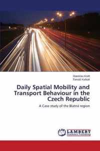 Daily Spatial Mobility and Transport Behaviour in the Czech Republic