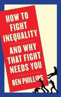 How to Fight Inequality and Why That Fight Needs You