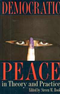 Democratic Peace in Theory and Practice