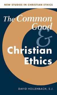 The Common Good and Christian Ethics