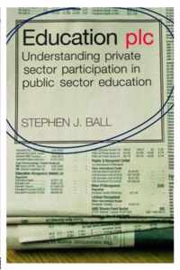 Education Plc: Understanding Private Sector Participation in Public Sector Education