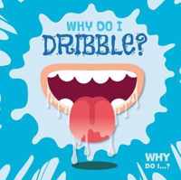 Why Do I Dribble?