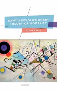 Kant's Revolutionary Theory of Modality