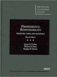 Problems, Cases and Materials on Professional Responsibility