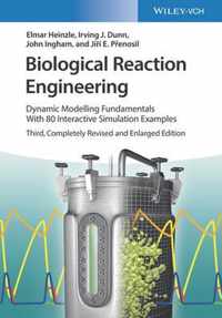 Biological Reaction Engineering: Dynamic Modeling Fundamentals with 80 Interactive Simulation Examples