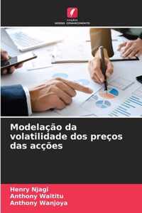 Modelacao da volatilidade dos precos das accoes