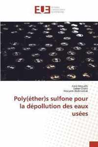 Poly(ether)s sulfone pour la depollution des eaux usees
