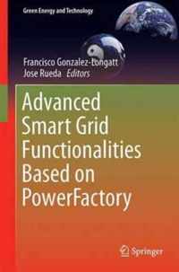 Advanced Smart Grid Functionalities Based on PowerFactory