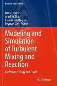 Modeling and Simulation of Turbulent Mixing and Reaction