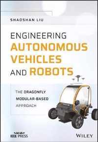 Engineering Autonomous Vehicles and Robots