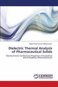 Dielectric Thermal Analysis of Pharmaceutical Solids