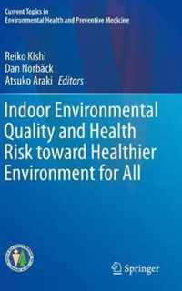 Indoor Environmental Quality and Health Risk toward Healthier Environment for Al