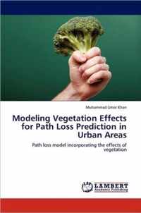 Modeling Vegetation Effects for Path Loss Prediction in Urban Areas