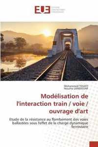 Modelisation de l'interaction train / voie / ouvrage d'art