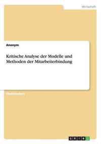 Kritische Analyse der Modelle und Methoden der Mitarbeiterbindung