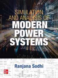 Simulation and Analysis of Modern Power Systems