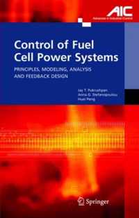 Control of Fuel Cell Power Systems: Principles, Modeling, Analysis and Feedback Design