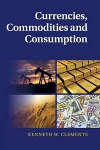 Currencies, Commodities and Consumption