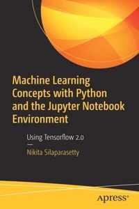 Machine Learning Concepts with Python and the Jupyter Notebook Environment