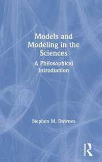 Models and Modeling in the Sciences