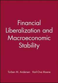 Financial Liberalization and Macroeconomic Stability