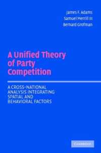 Unified Theory Of Party Competition