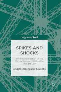 Spikes and Shocks: The Financialisation of the Oil Market from 1980 to the Present Day