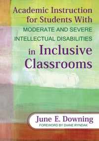 Academic Instruction for Students With Moderate and Severe Intellectual Disabilities in Inclusive Classrooms