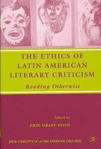 The Ethics of Latin American Literary Criticism