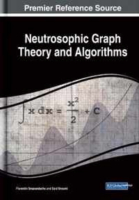 Neutrosophic Graph Theory and Algorithms