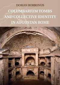 Columbarium Tombs and Collective Identity in Augustan Rome