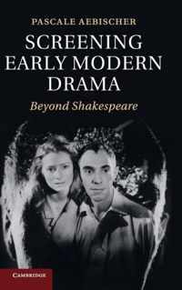 Screening Early Modern Drama