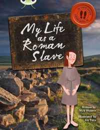 Bug Club Independent Non Fiction Year 3 Brown B My Life as a Roman Slave