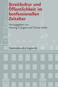 Streitkultur und Öffentlichkeit im konfessionellen Zeitalter