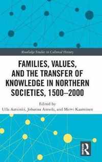 Families, Values, and the Transfer of Knowledge in Northern Societies, 1500-2000