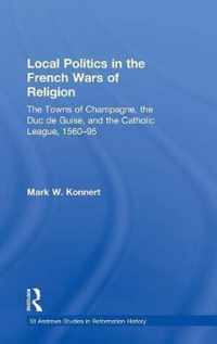 Local Politics in the French Wars of Religion