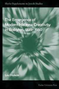 The Emergence of Modern Hebrew Creativity in Babylon, 1735- 1950