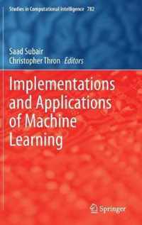 Implementations and Applications of Machine Learning